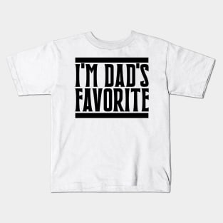 I'm Dad's Favorite Kids T-Shirt